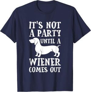 Dachshund Owner Funny Gift Not Party Until Wiener Comes Out Small T-Shirt - T-Shirt | Navy