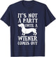 Dachshund Owner Funny Gift Not Party Until Wiener Comes Out Small T-Shirt - T-Shirt | Navy