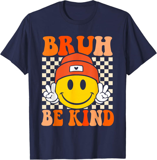 Bruh Be Kind Unity Day Orange Anti Bullying Kindness T-Shirt - T-Shirt | Navy