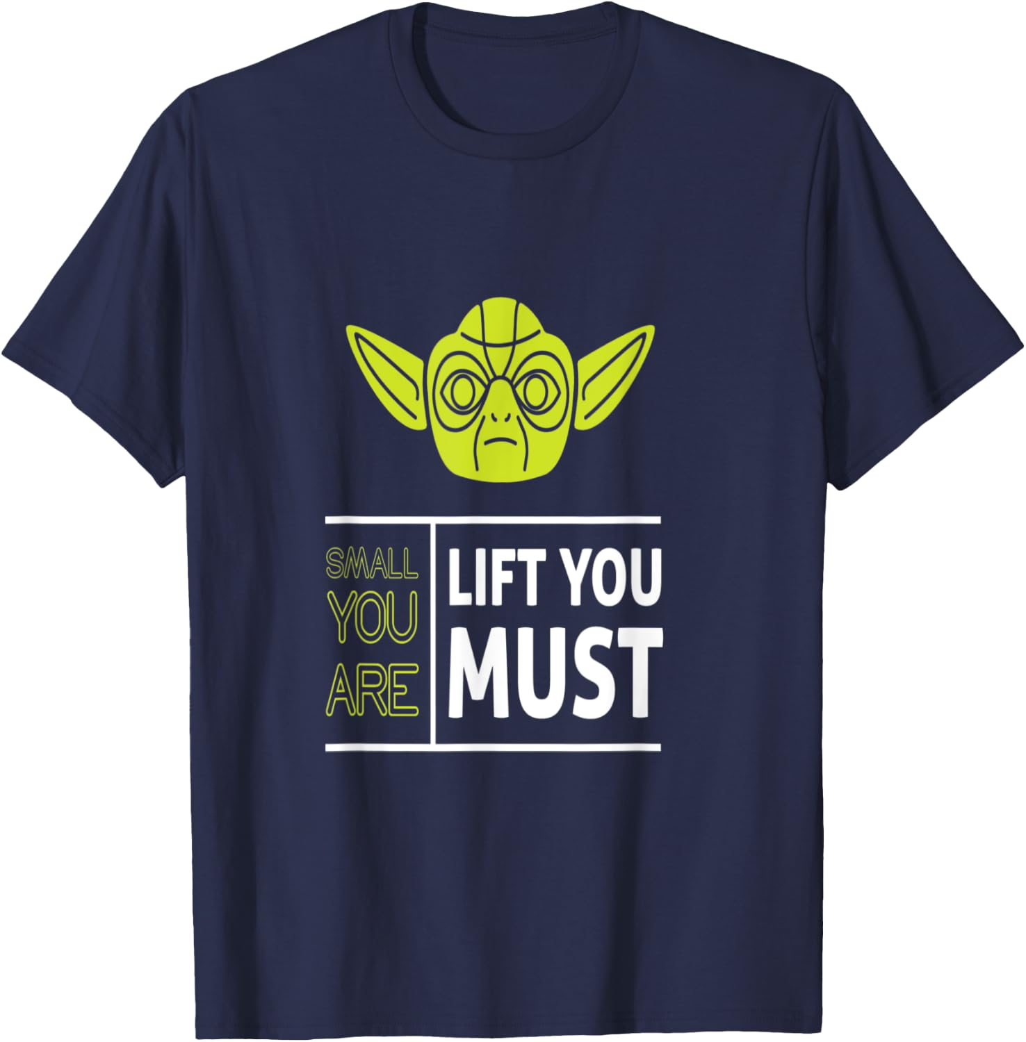 Small You Are Lift You Must T shirt T-Shirt - T-Shirt | Navy