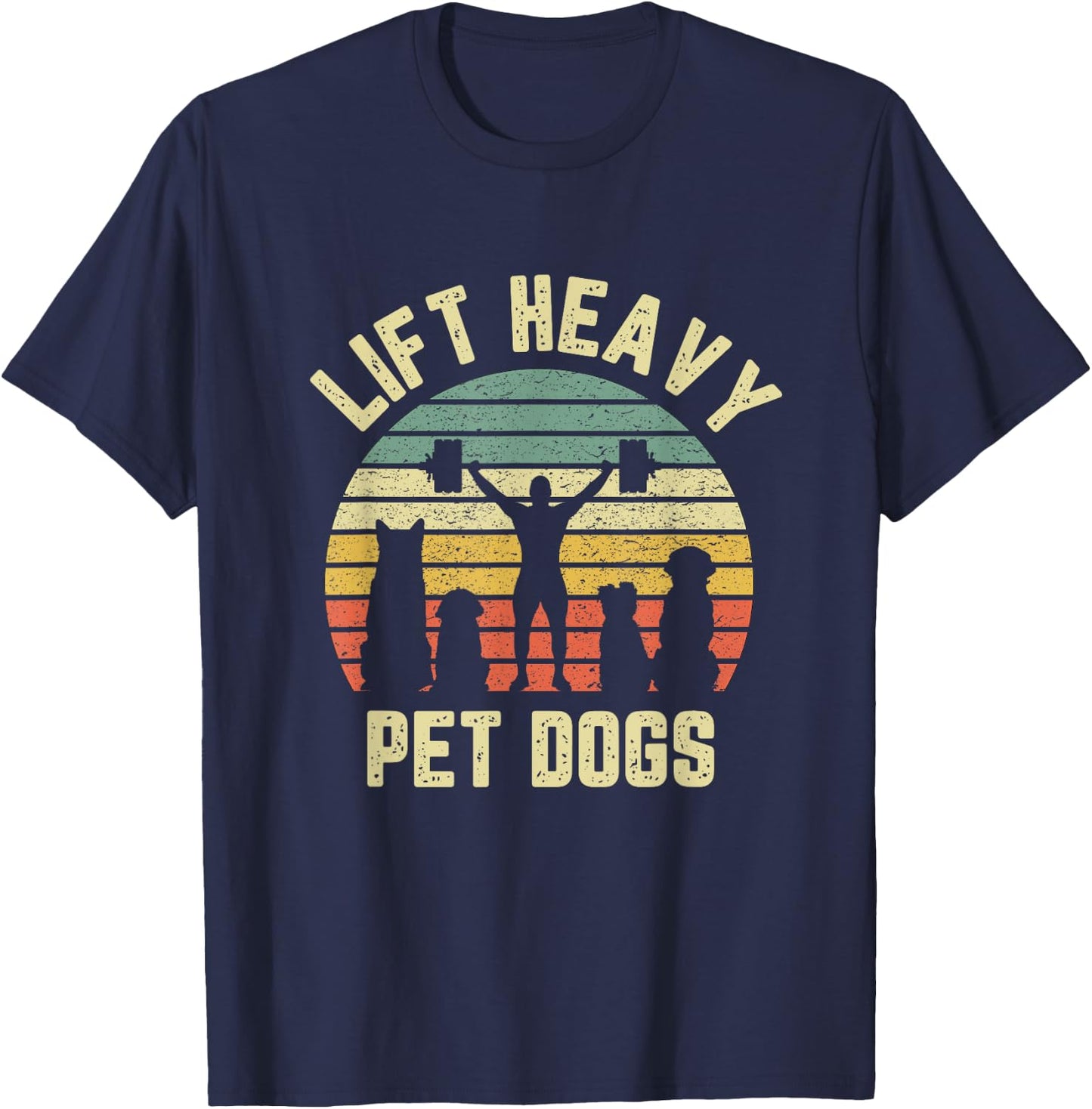 Funny Lift Heavy Pet Dogs Shirt Weightlifters Gym Fitness T-Shirt - T-Shirt | Navy