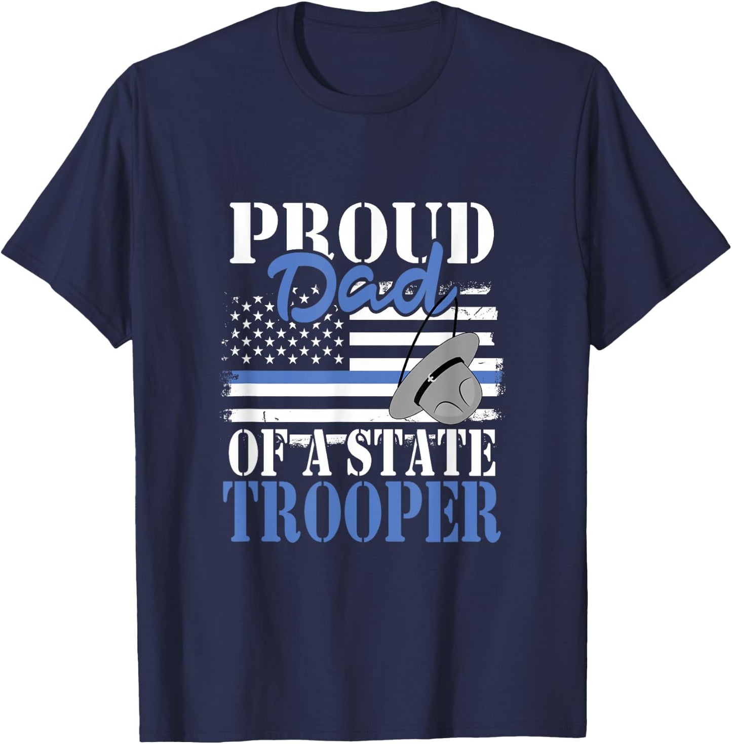 Proud Dad of a State Trooper Police Officer Graduation T-Shirt - T-Shirt | Navy