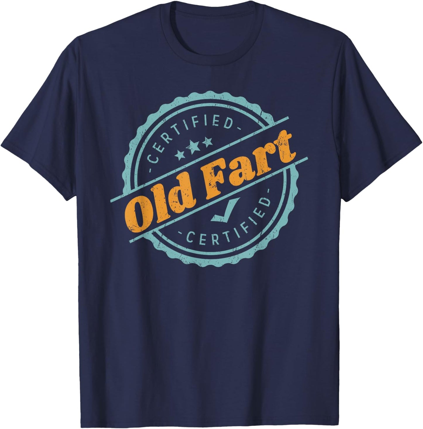 Certified Old Fart Shirt Funny Retirement Gift Birthday T-Shirt - T-Shirt | Navy