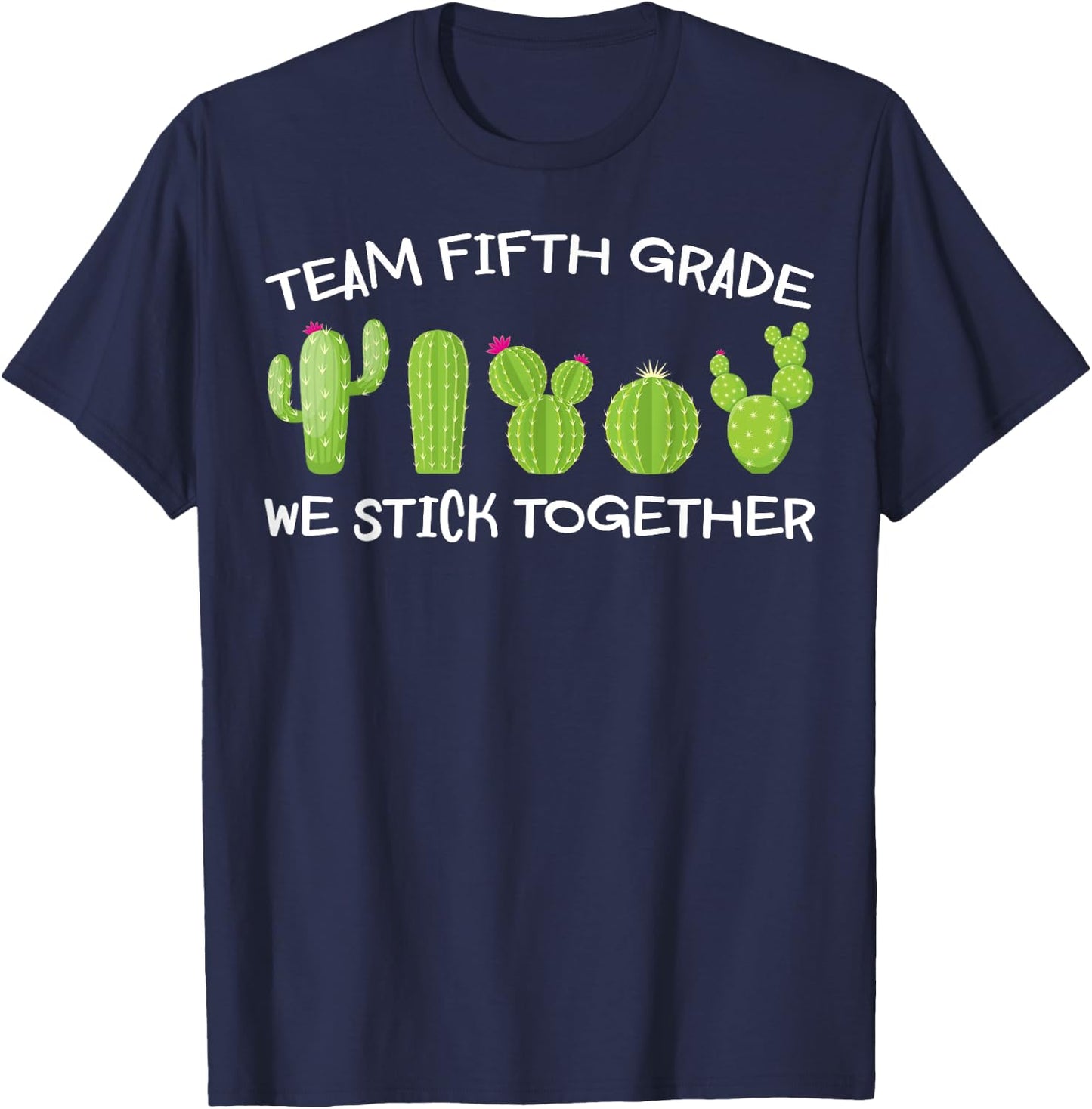 Team Fifth Grade We Stick Together Shirt Cute Cactus Teacher Men Women Girls Kids T-Shirt - T-Shirt | Navy