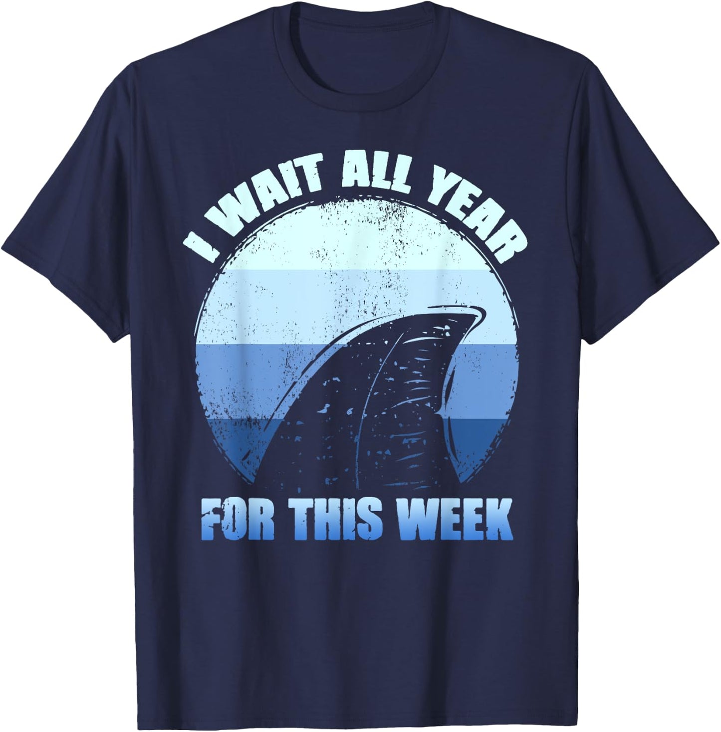 I Wait All Year For This Week Shirts Funny Shark T-Shirt - T-Shirt | Navy
