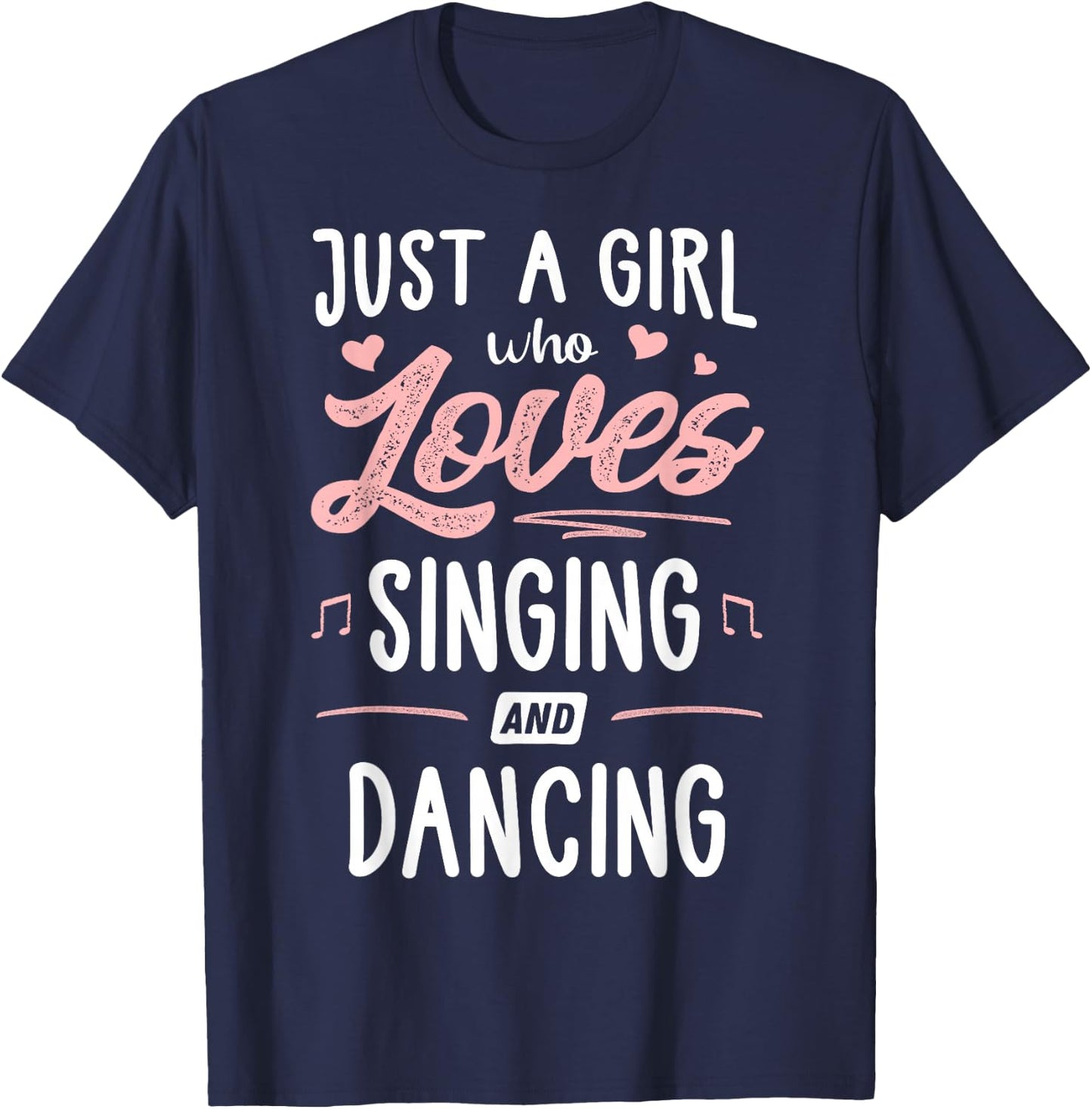 Just A Girl Who Loves Singing And Dancing Present Women T-Shirt - T-Shirt | Navy