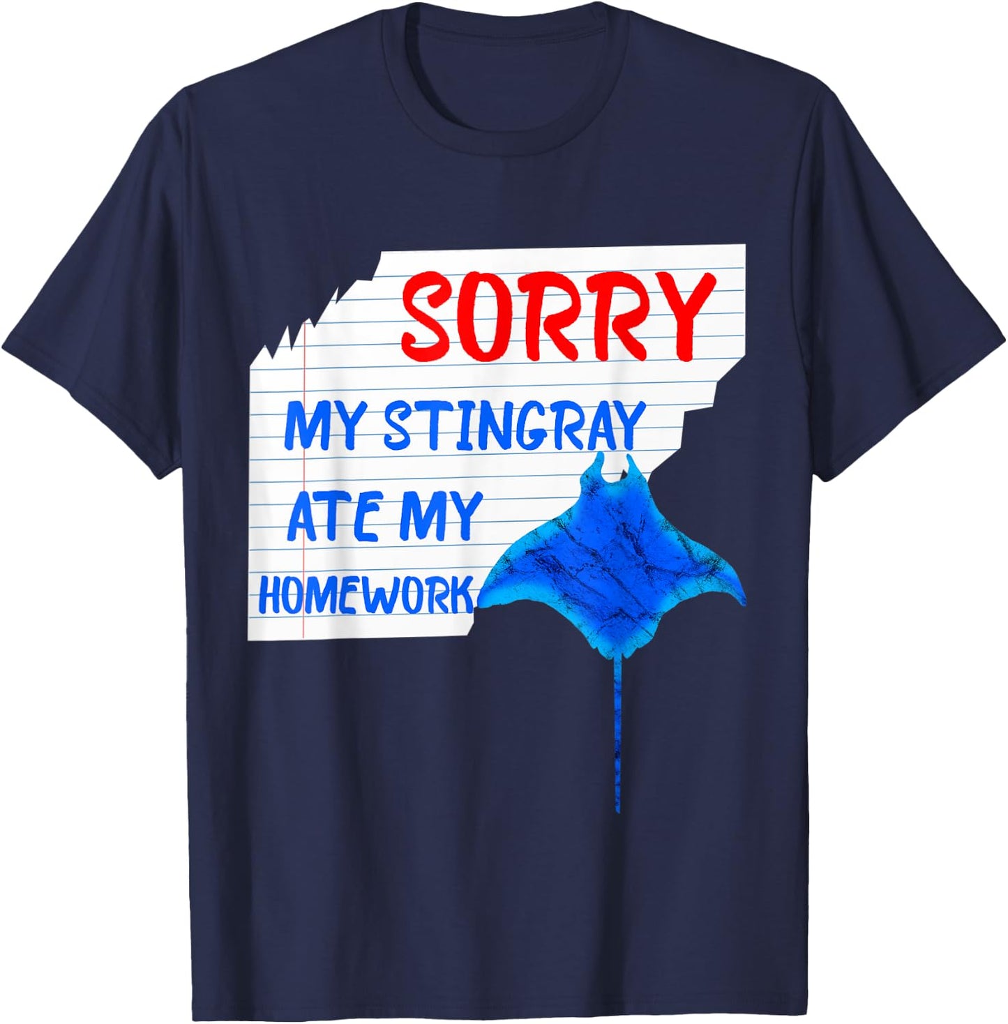 Sorry My Stingray Ate My Homework Excuses Manta Ray T-Shirt - T-Shirt | Navy