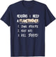 Flamethrower Reasons I Need A Flamethrower T-Shirt - T-Shirt | Navy