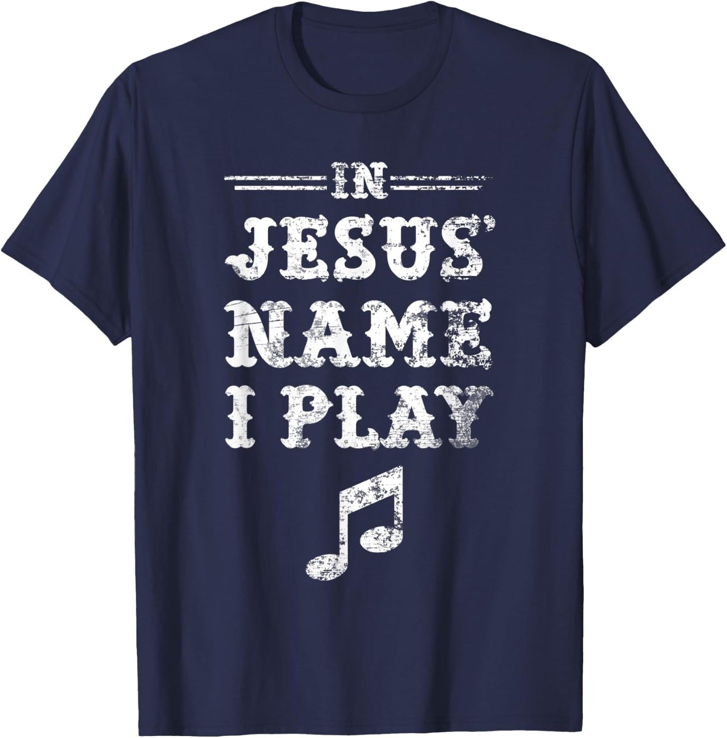 In Jesus' Name I Play, Christian Musician, Fun Music T-Shirt - T-Shirt | Navy