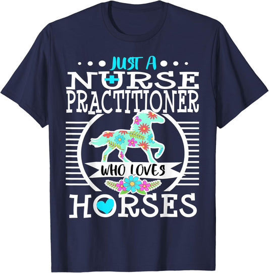 Nurse Practitioner Who Loves Horses Horse Riding Rider Gift T-Shirt - T-Shirt | Navy