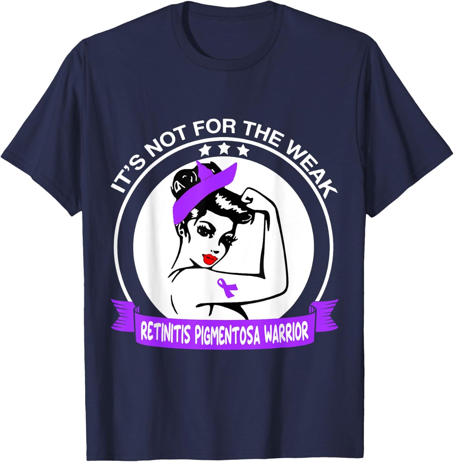 Retinitis Pigmentosa Warrior Shirt - It's Not For The Weak T-Shirt - T-Shirt | Navy
