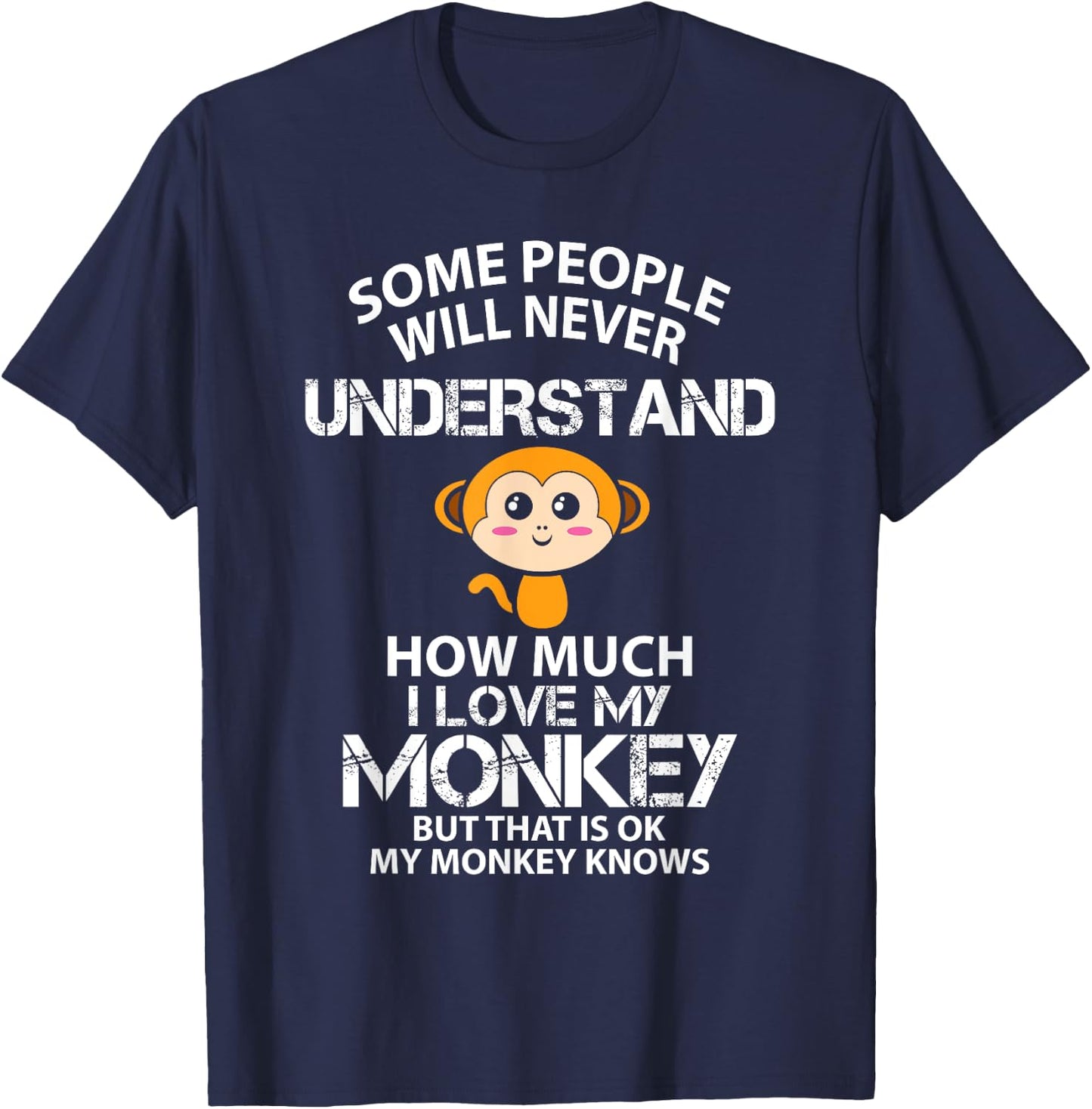 I Love My Monkey But That is Ok Animal Rrights Activist T-Shirt - T-Shirt | Navy