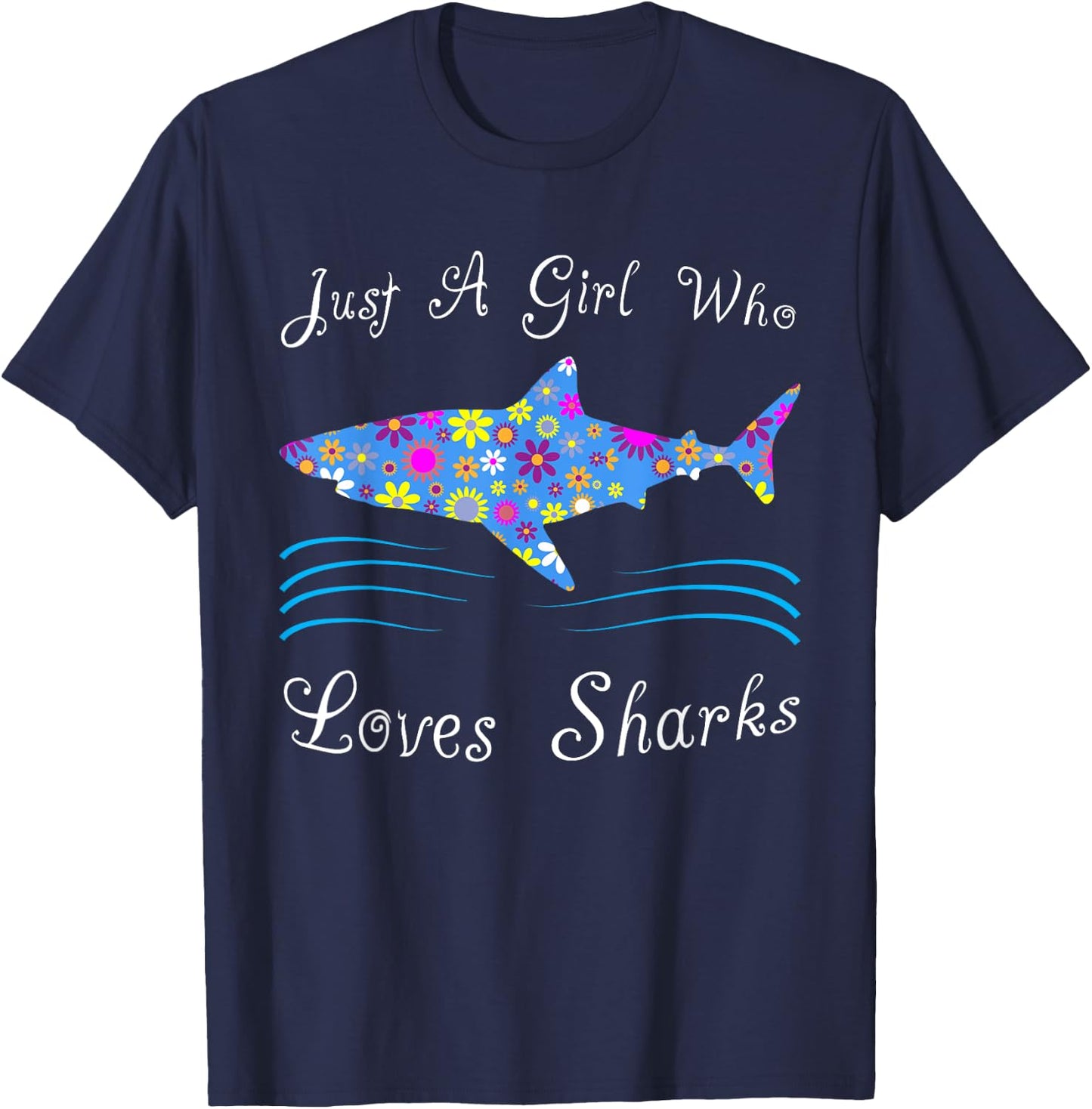Fun Cute Just A Girl Who Loves Sharks T-Shirt - T-Shirt | Navy