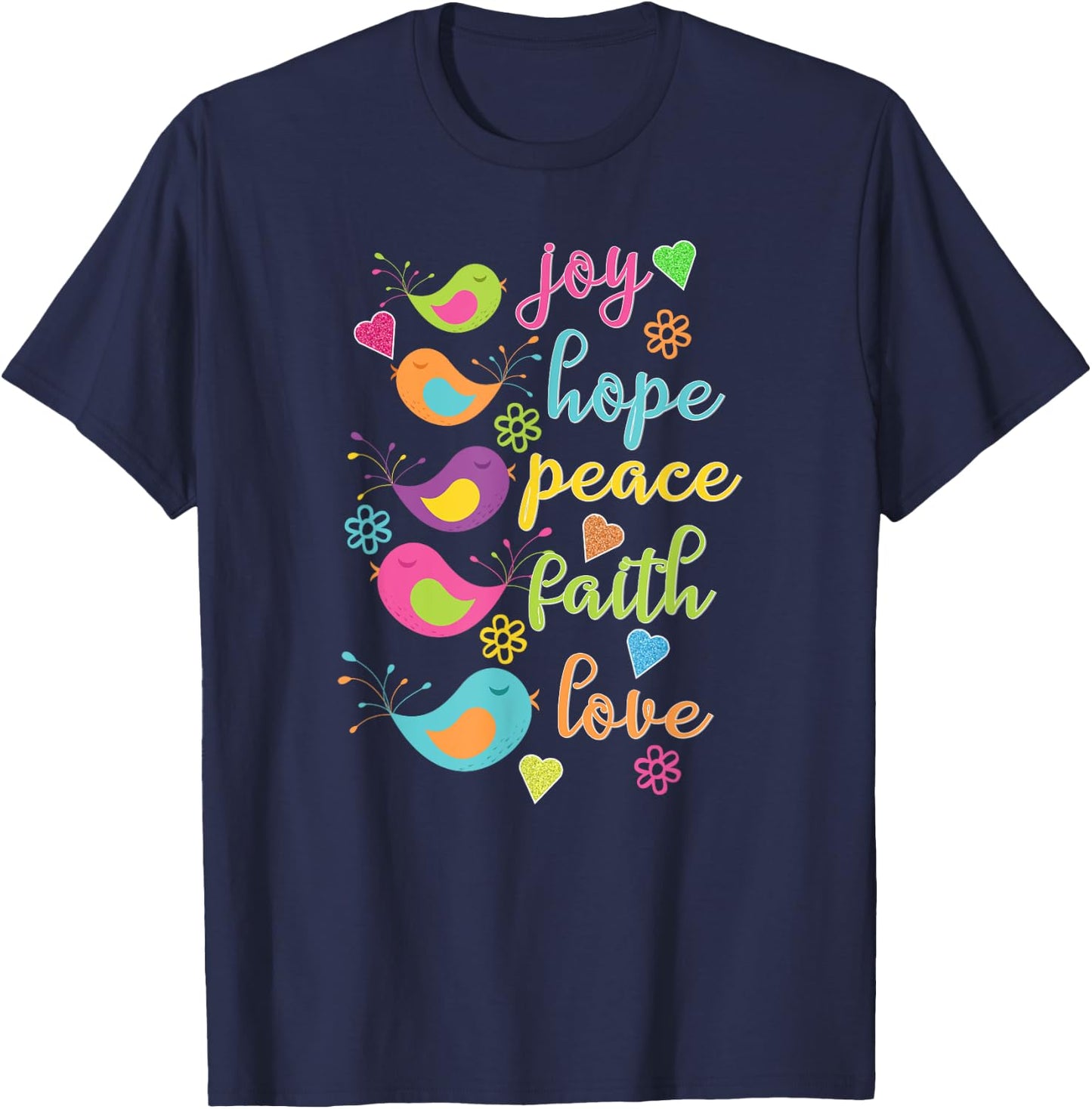 Joy Hope Peace Faith Love Birds Hearts Flowers T-Shirt - T-Shirt | Navy