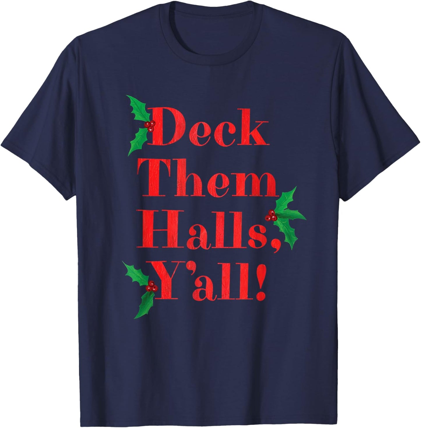 Deck Them Halls, Y'all! Christmas T-Shirt - T-Shirt | Navy