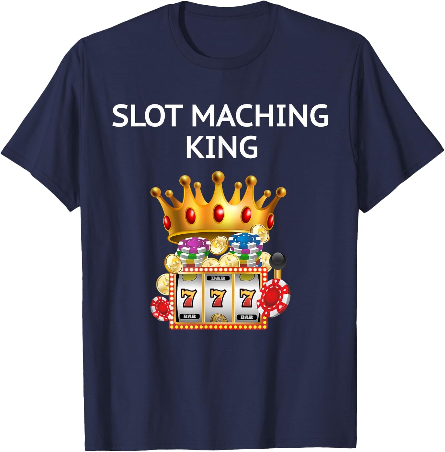 Slot Machine T Shirt - Hilarious Casino Gambling King T-Shirt - T-Shirt | Navy