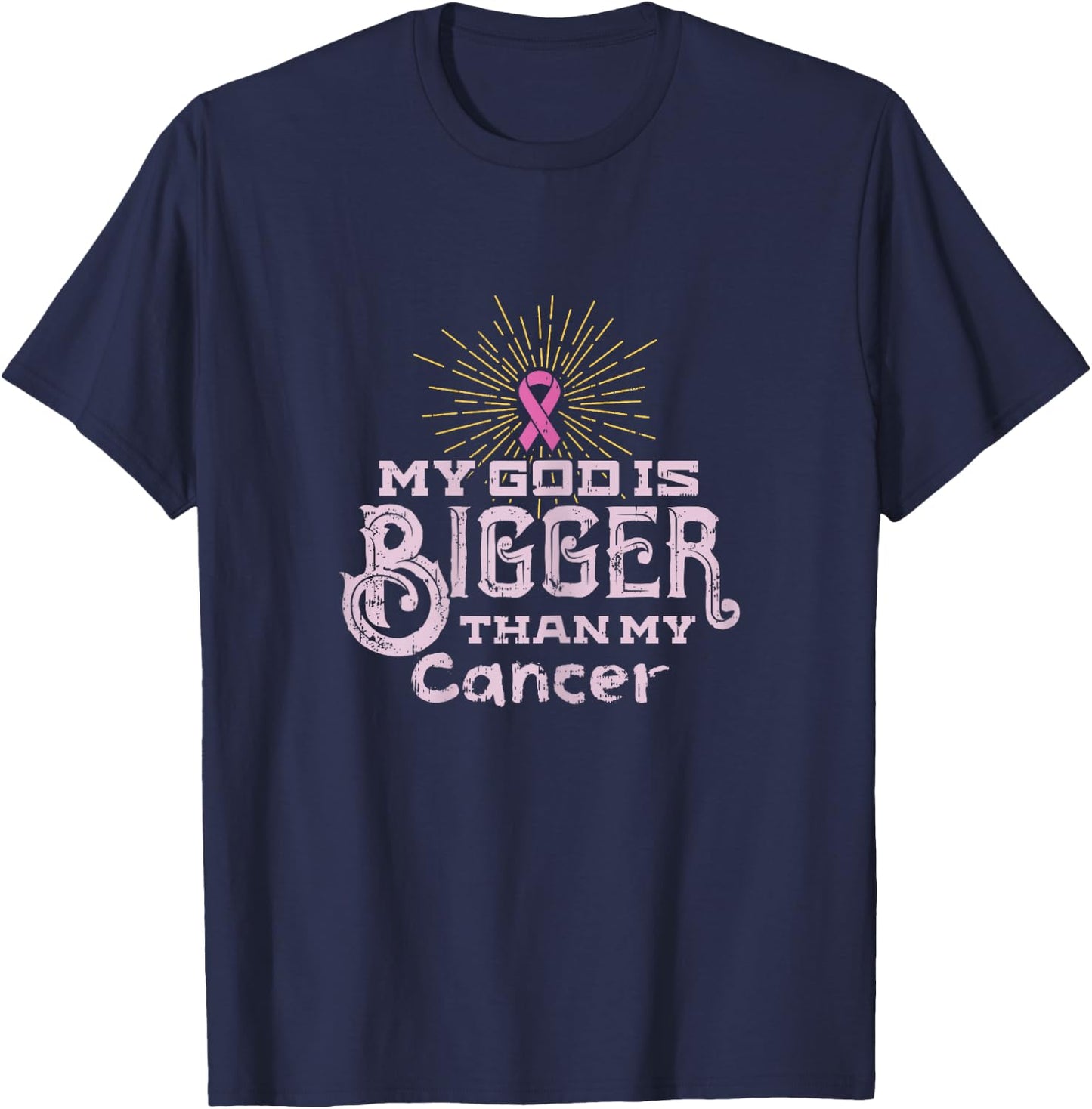 My God Is Bigger Than My Cancer Disease Awareness T-Shirt - T-Shirt | Navy