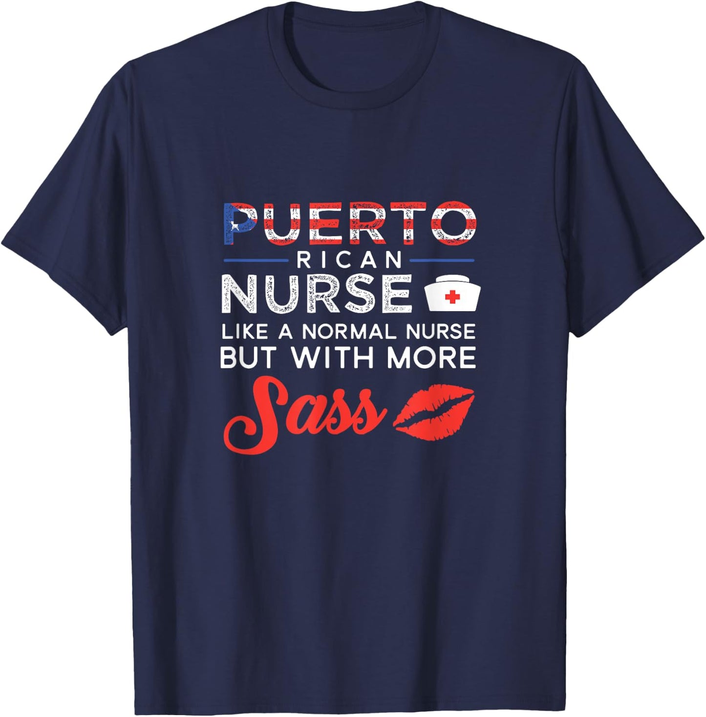 Puerto Rican Nurse Shirt Nursing Gift But With More Sass T-Shirt - T-Shirt | Navy
