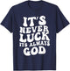 It's Never Luck It's Always God T-Shirt - T-Shirt | Navy