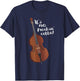 Funny Double Bass Player Musician Upright Bass Joke Bassist T-Shirt - T-Shirt | Navy