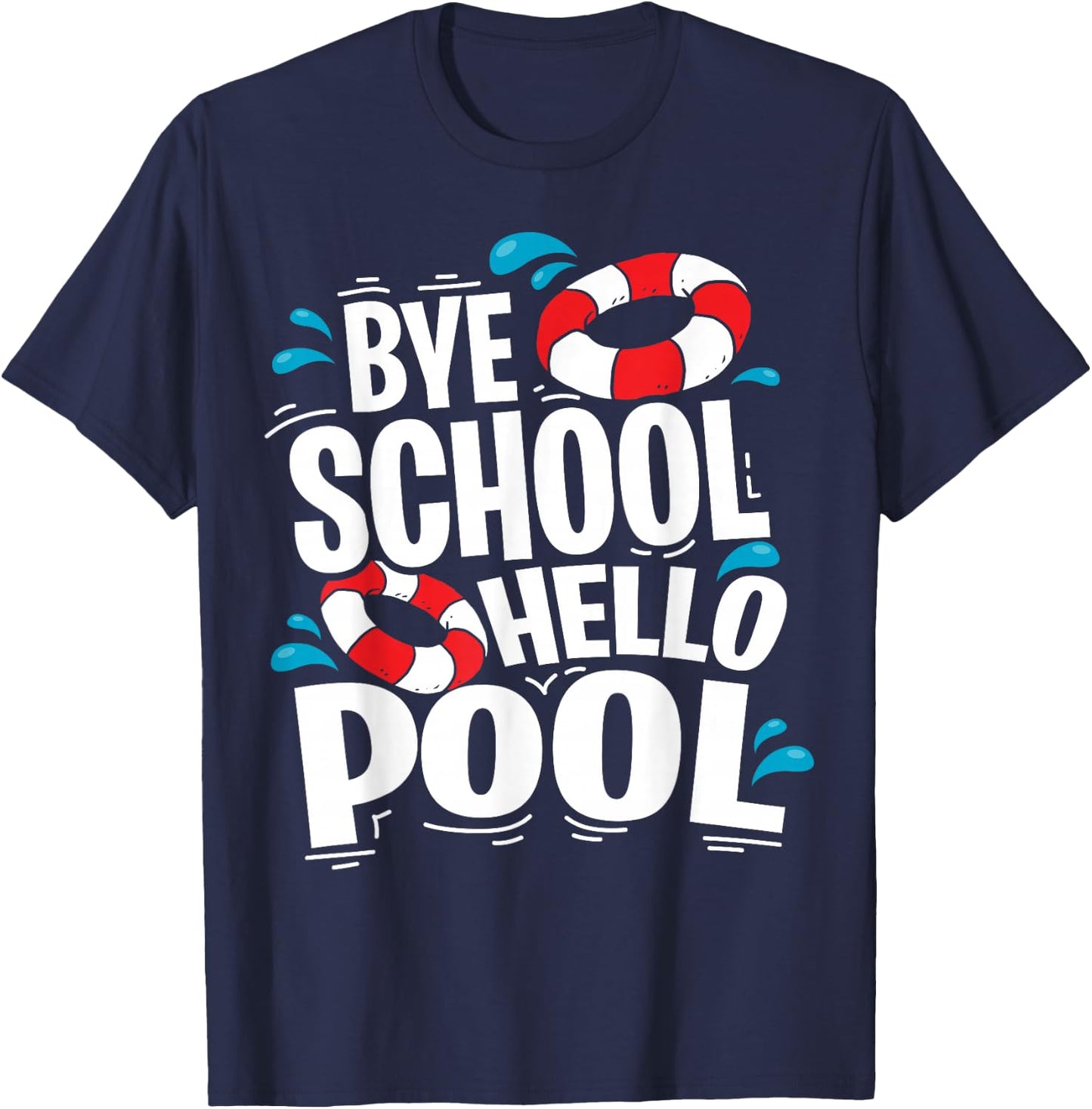 Last Day of School Bye School Hello Pool Swimming Teacher T-Shirt - T-Shirt | Navy