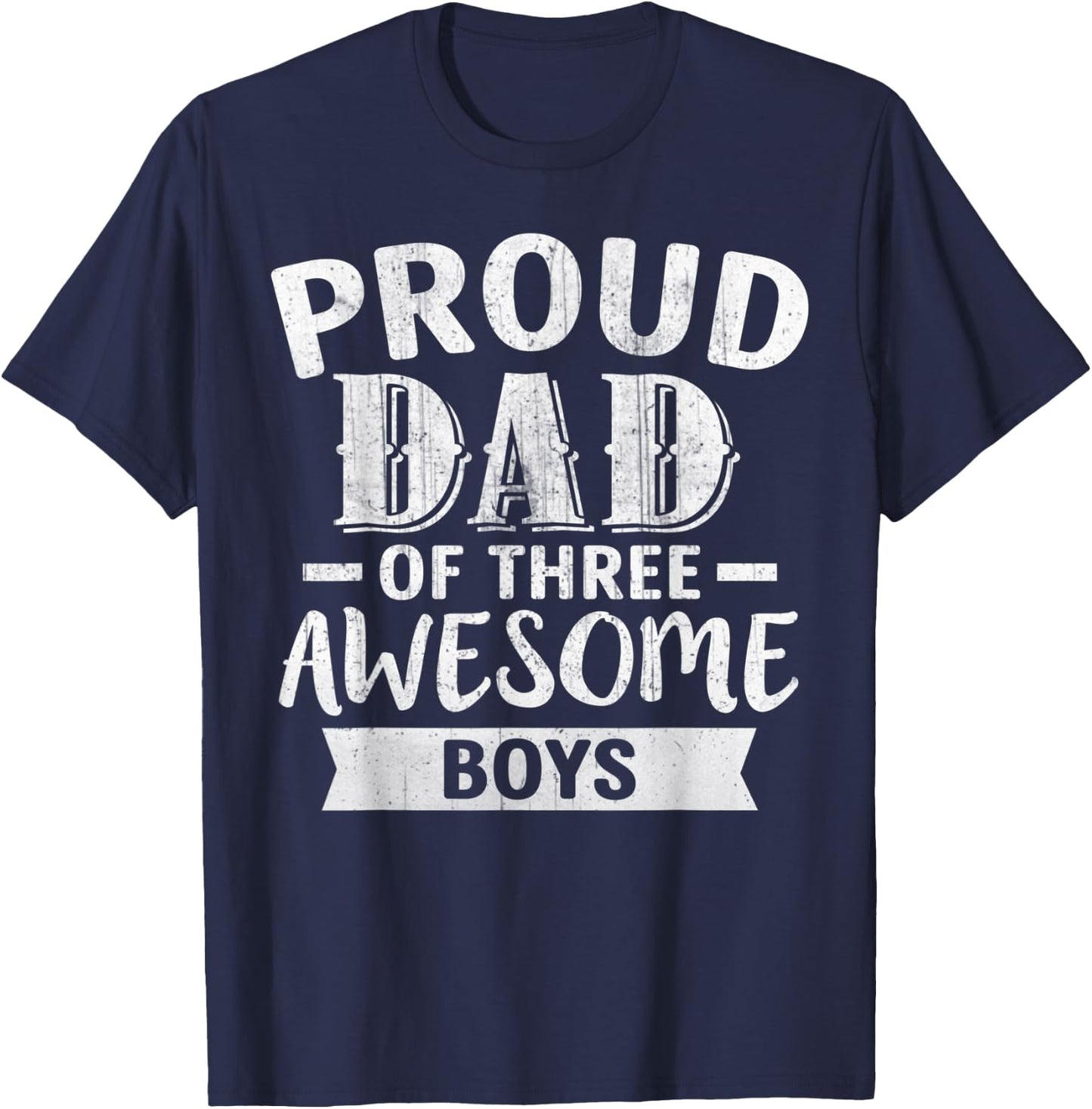 Proud Dad Of Three Awesome Boys Father's Day T-Shirt - T-Shirt | Navy