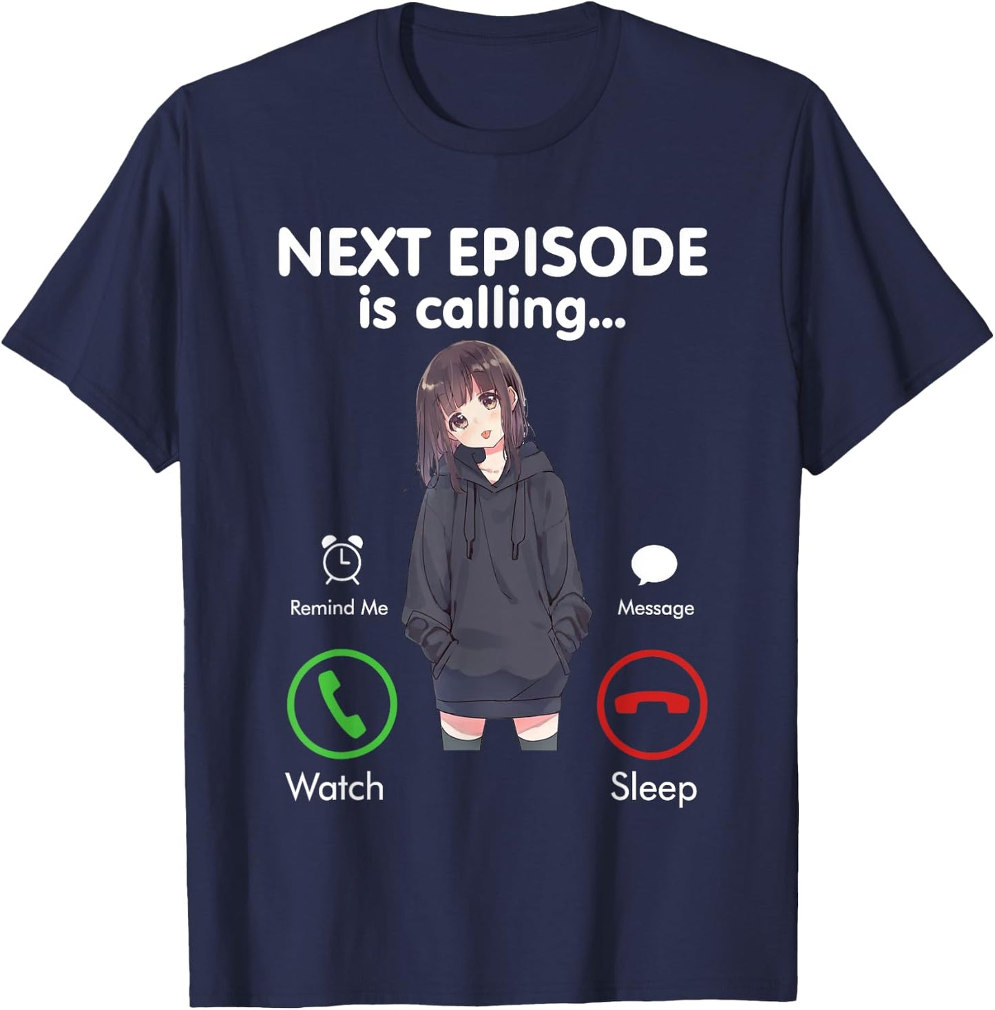 Anime Next episode is calling - Funny Anime Gift love Otaku T-Shirt - T-Shirt | Navy