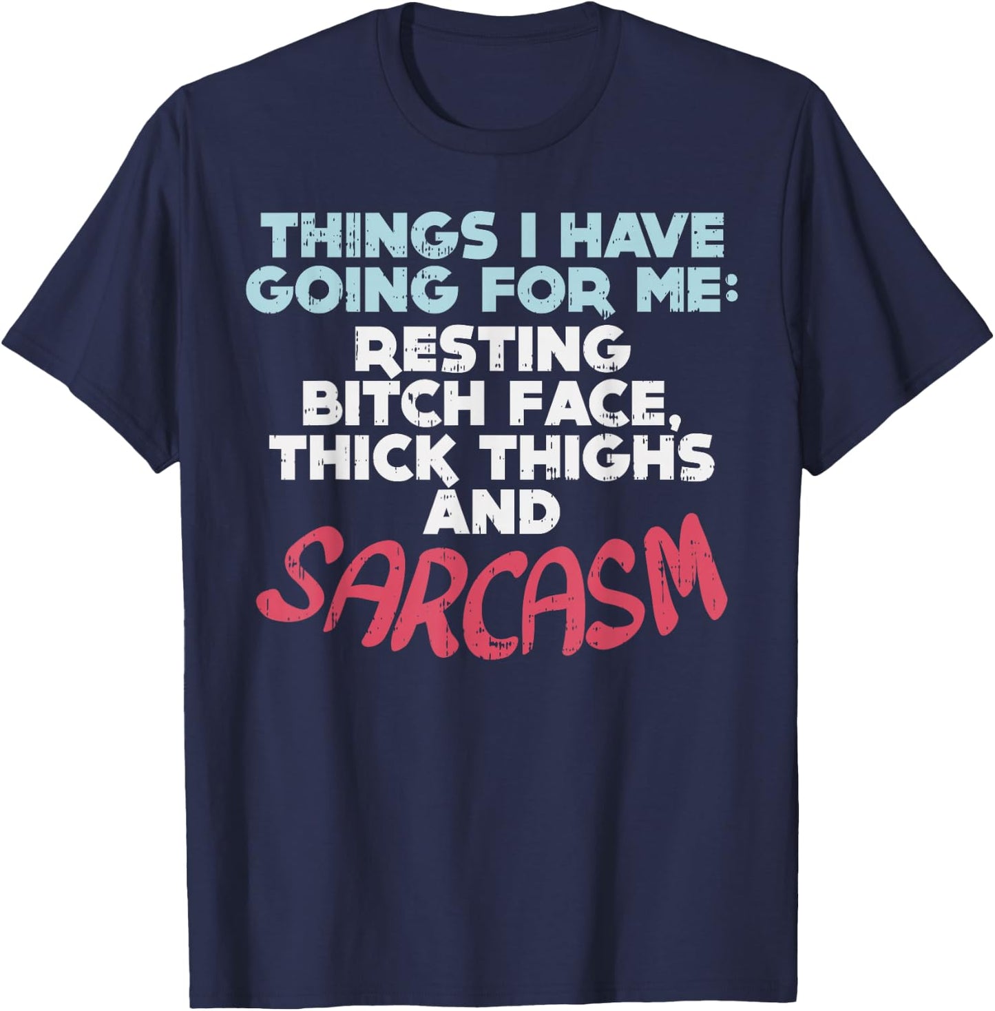Sarcasm Thick Thighs Resting Bitch Face Funny Gym Quote Gift T-Shirt - T-Shirt | Navy