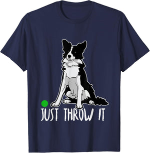 Just Throw it Funny Border Collie Dog Lover T-Shirt - T-Shirt | Navy