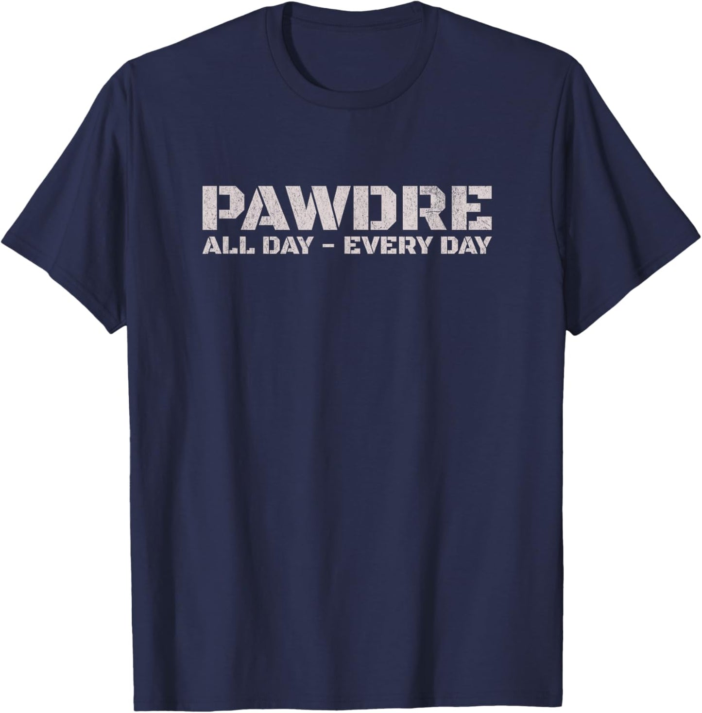 PAWDRE Dog Dad - All Day, Every Day. Dog Fathers Doggo Dad T-Shirt - T-Shirt | Navy