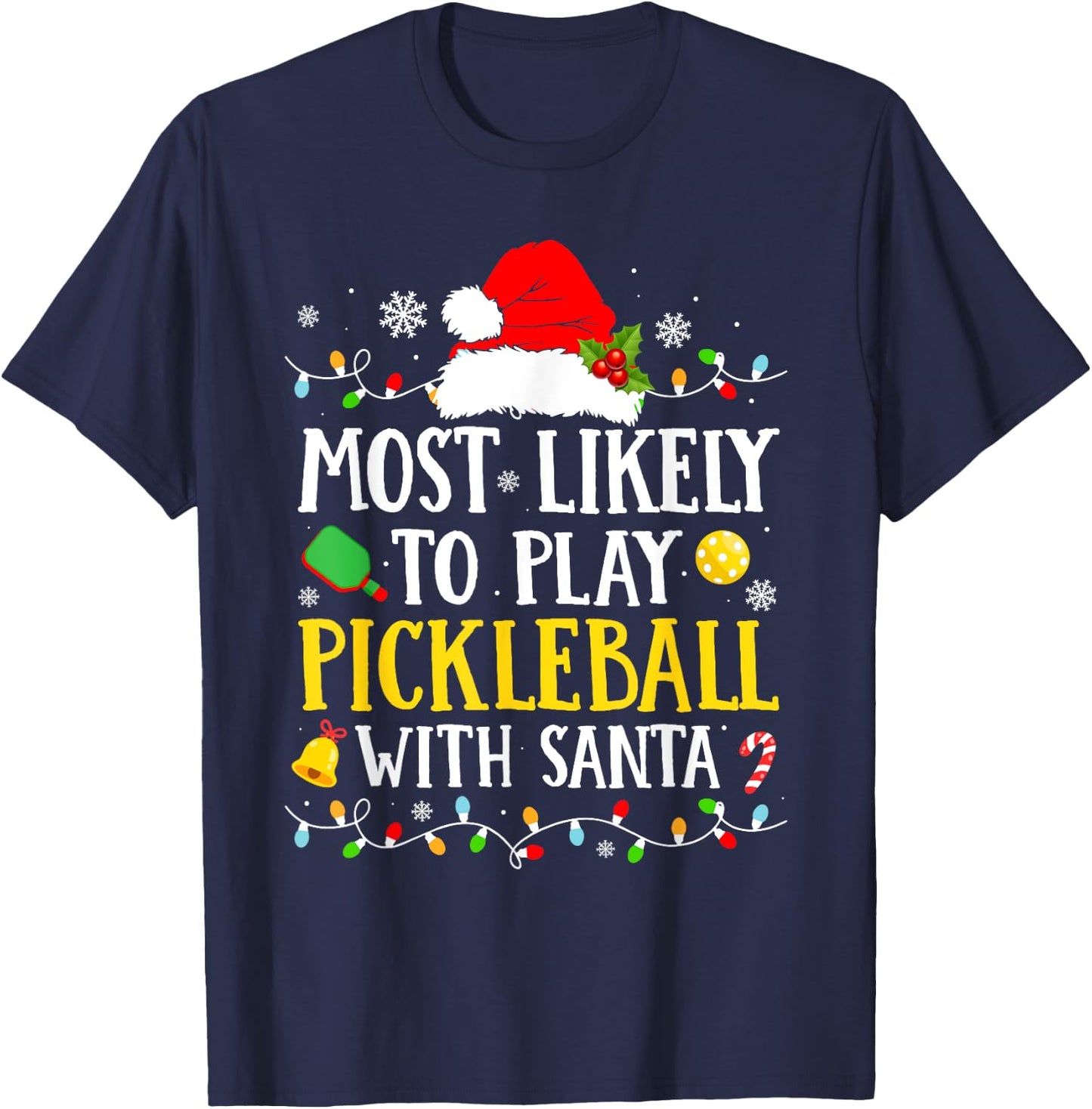 Most Likely To Play Pickleball With Santa Family Christmas T-Shirt - T-Shirt | Navy