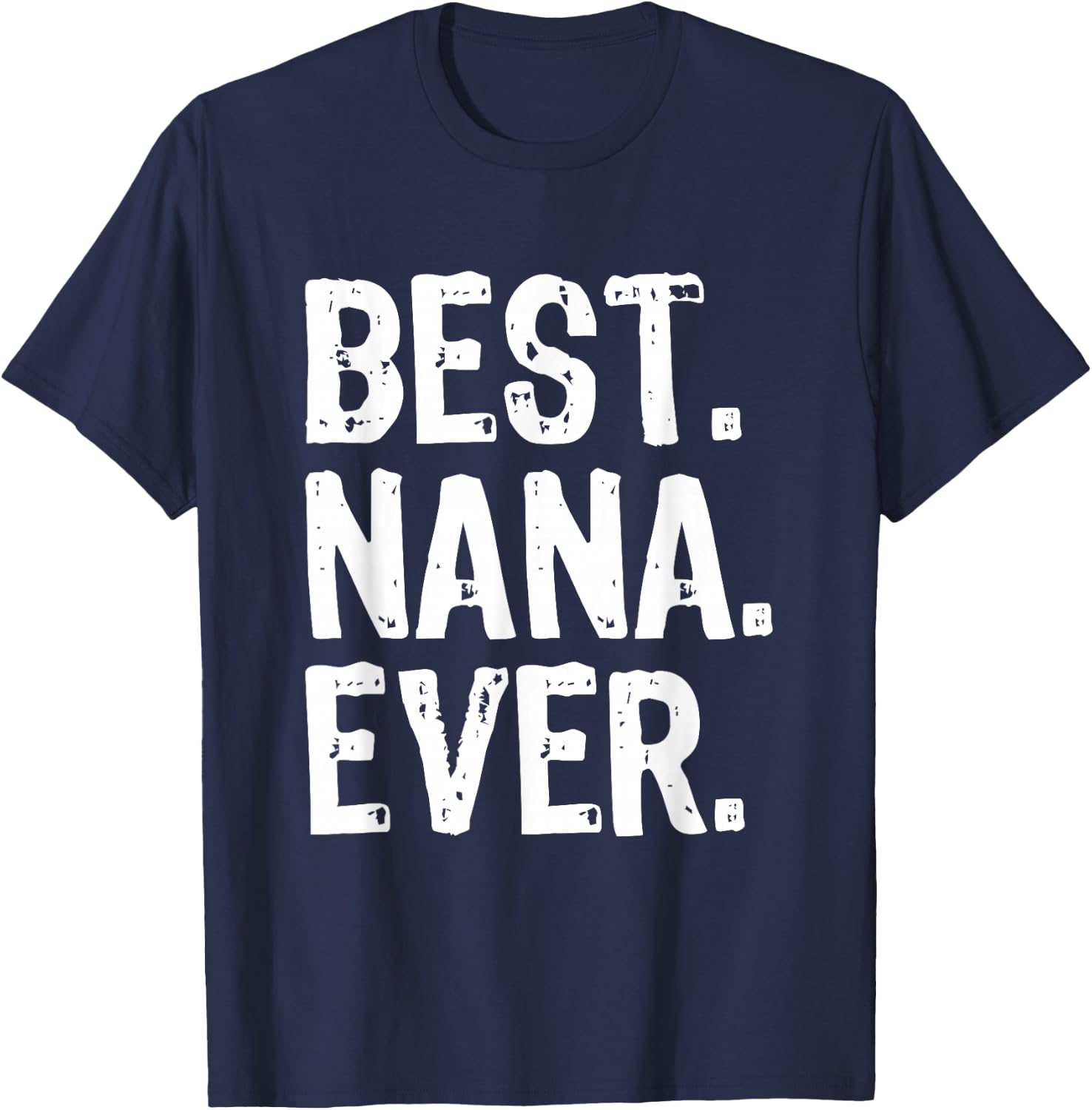 Best Nana Ever Family Cool Funny T-Shirt - T-Shirt | Navy