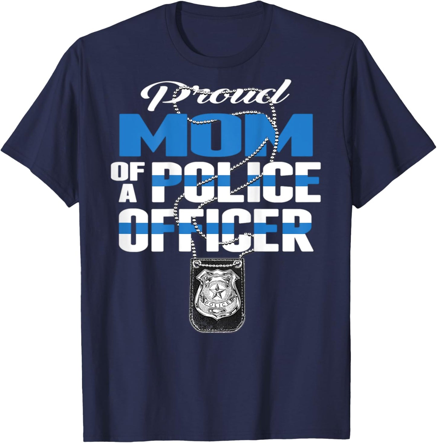 Proud Mom Of A Police Officer - Thin Blue Line Mother Gift T-Shirt - T-Shirt | Navy