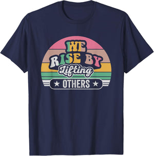 We Rise By Lifting Others Inspirational Quote T-Shirt - T-Shirt | Navy
