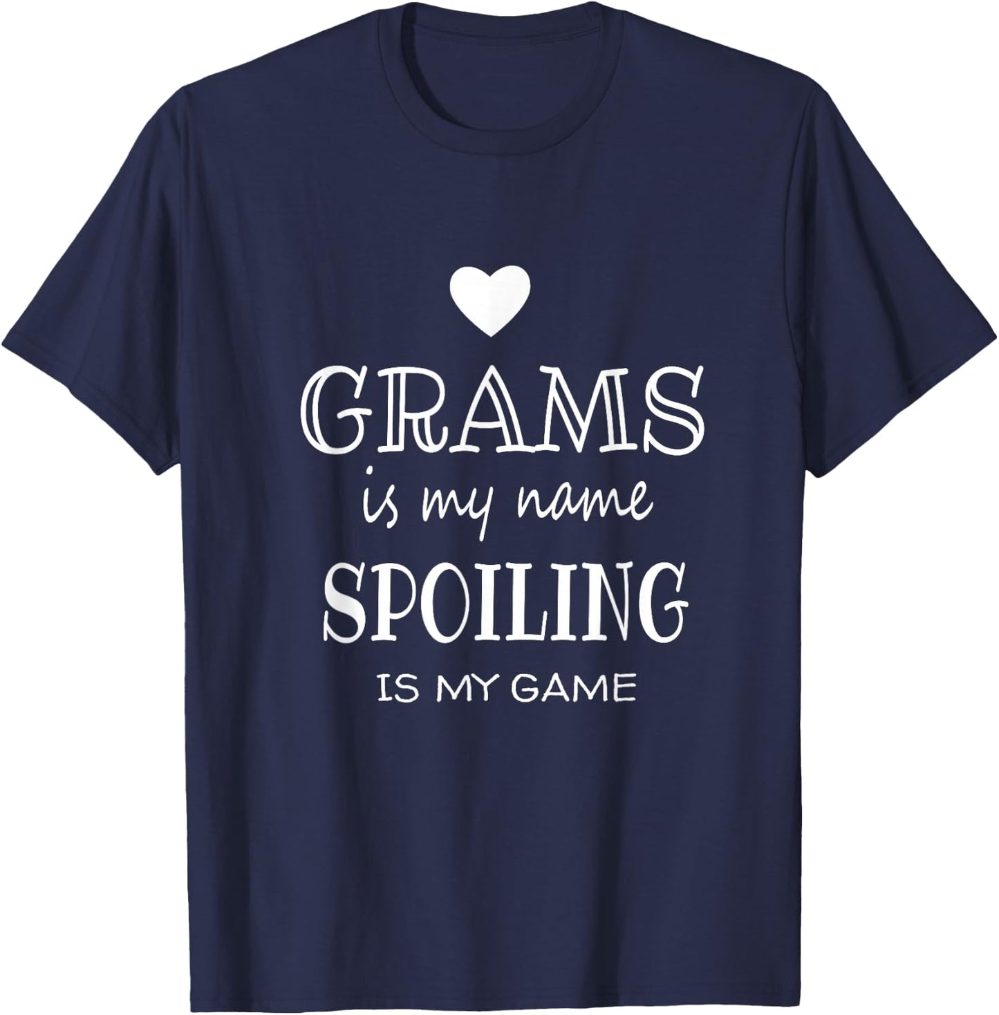 Grams is My Name Spoiling is My Game Grandmother Grandma T-Shirt - T-Shirt | Navy