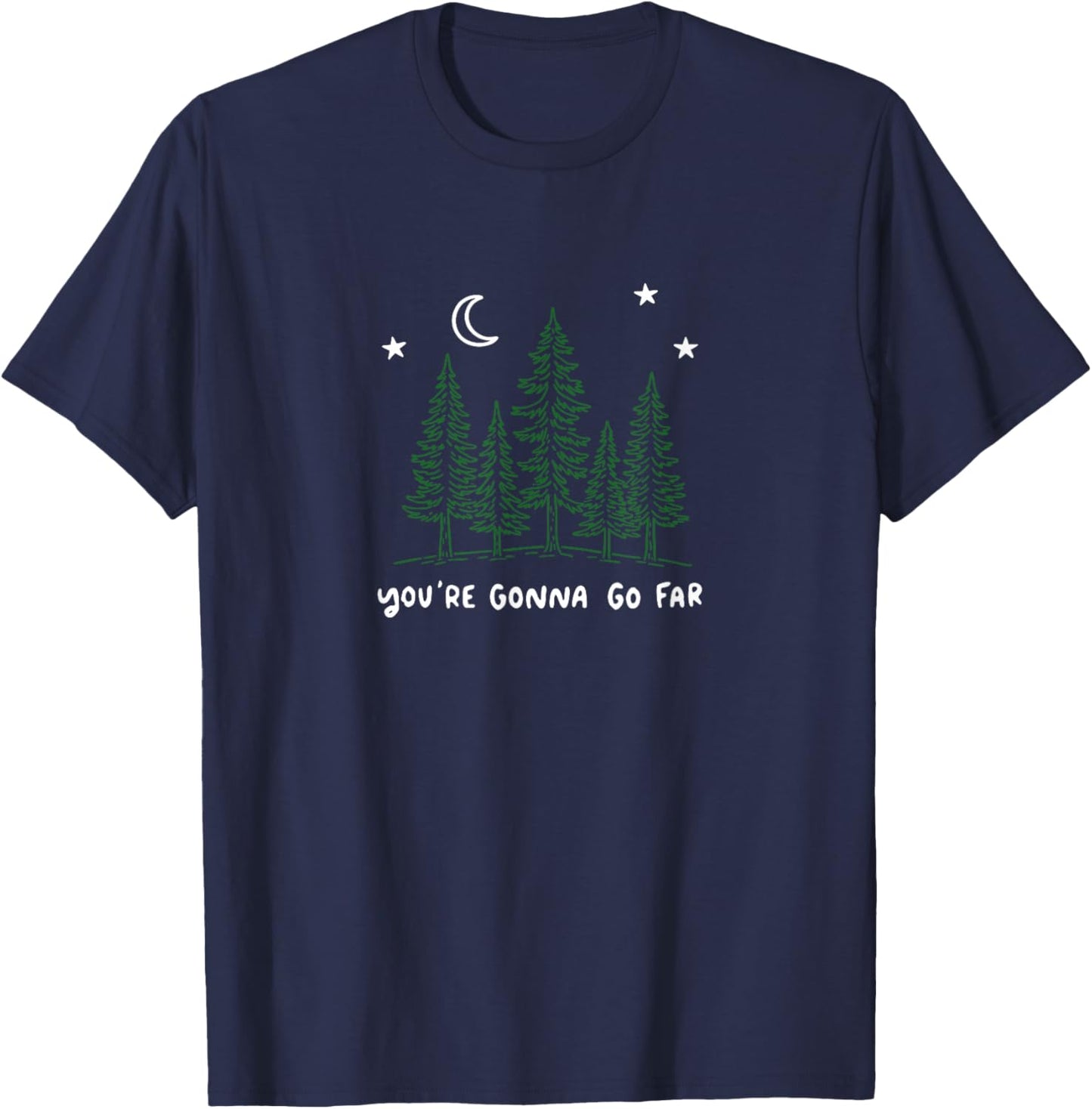 You're Gonna Go Far T-Shirt - T-Shirt | Navy