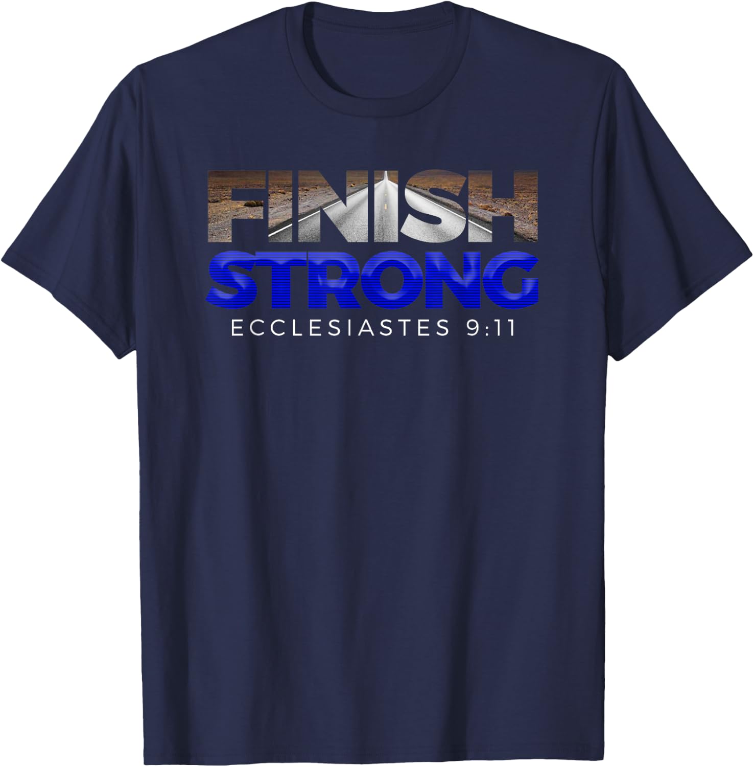 Finish Strong Christian Jesus Apparel T Shirt Gift Blue T-Shirt - T-Shirt | Navy