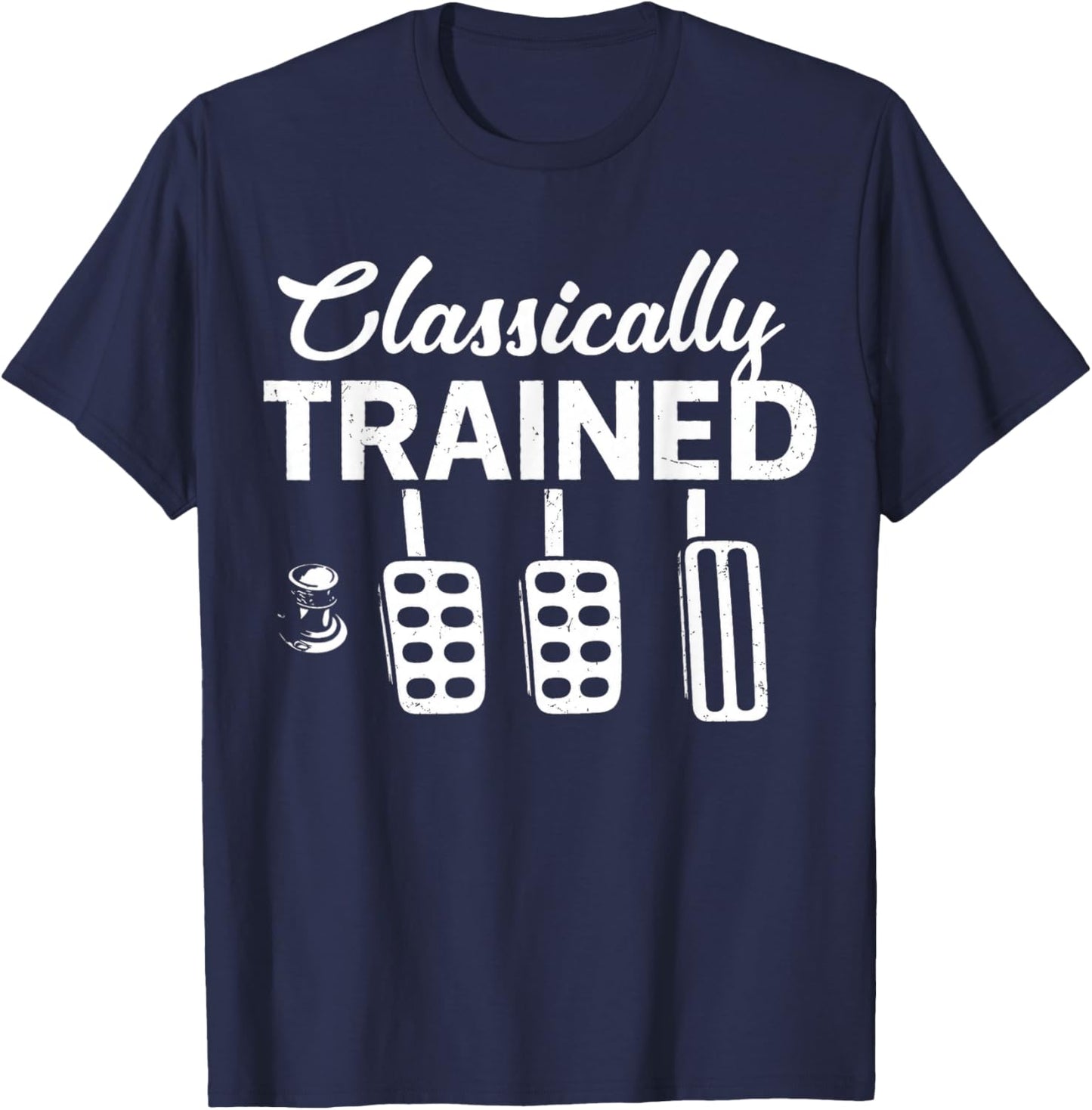 Classically Trained with Dimmer Manual Car Pedals Driving T-Shirt - T-Shirt | Navy