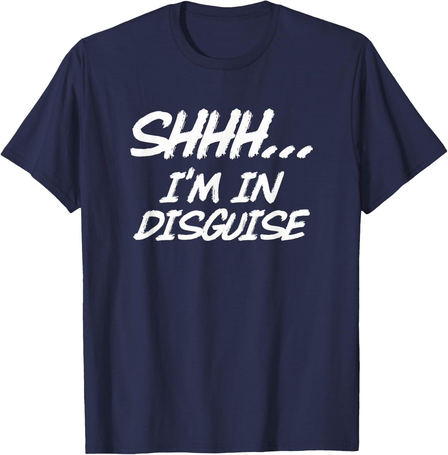 Funny Spy Shirt "SHHH... I'm In Disguise" Undercover Agent T-Shirt - T-Shirt | Navy