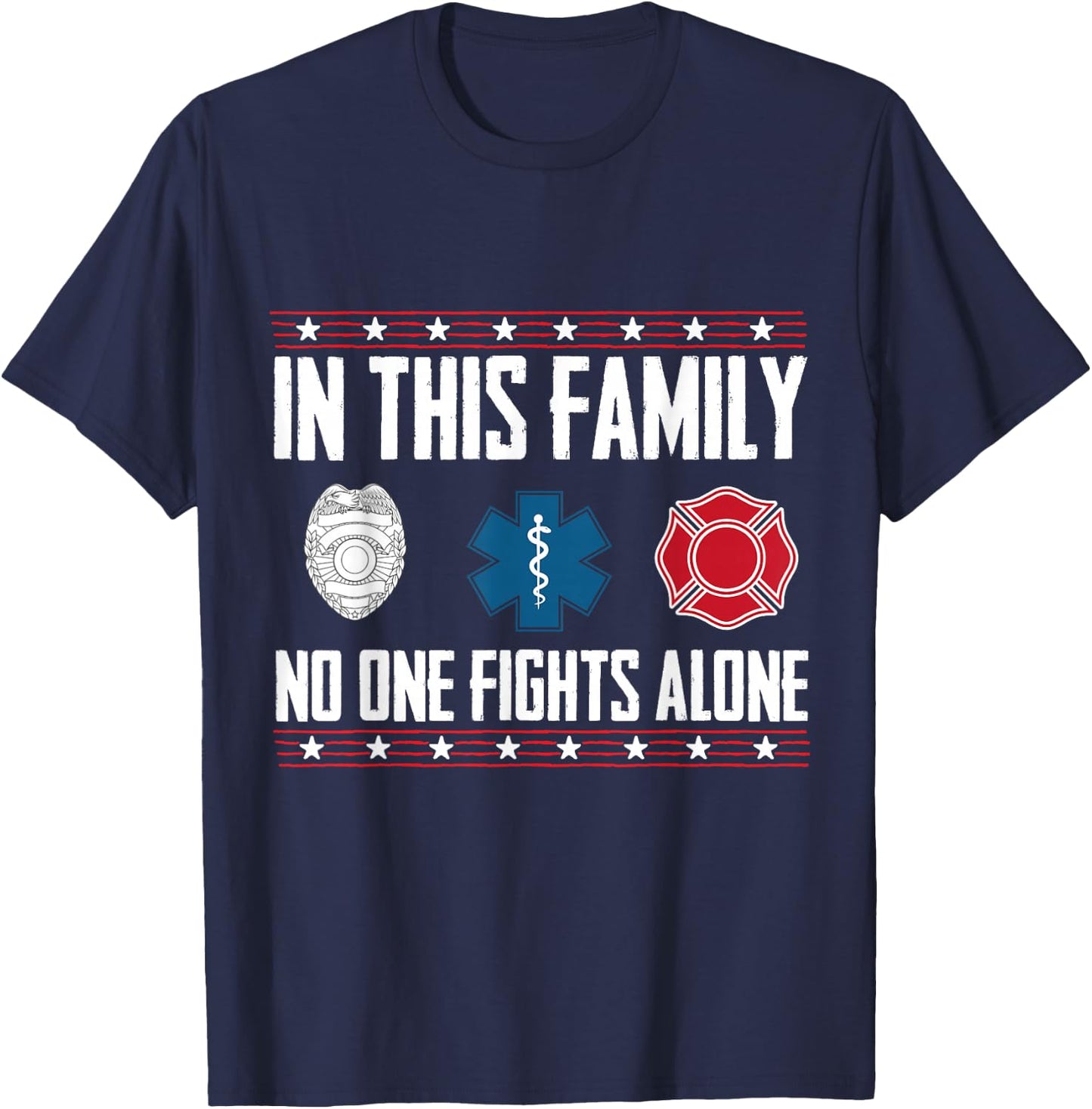 1st Responders - In this Family No one Fights Alone T-Shirt - T-Shirt | Navy