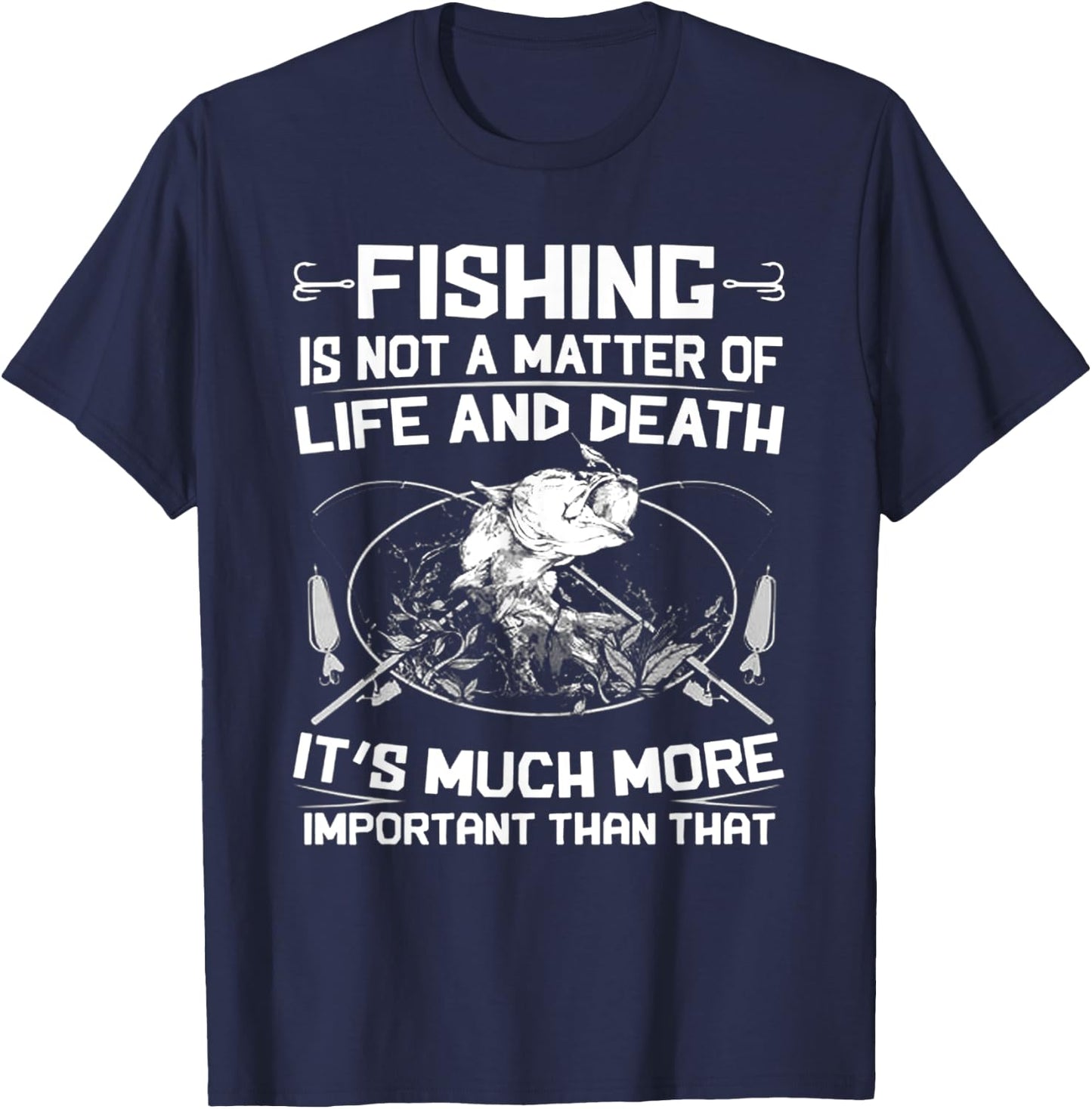 Fishing Not A Matter Of Life Or Death T-Shirt - T-Shirt | Navy