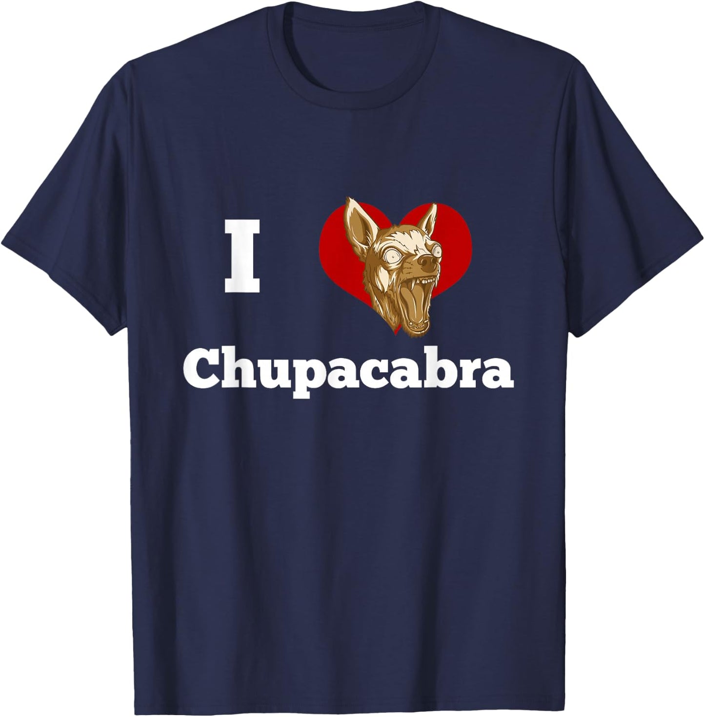 Chupacabra Shirt - I love Chupacabra T-Shirt - T-Shirt | Navy