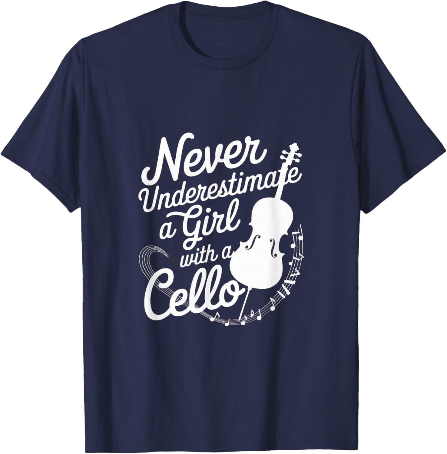 Never Underestimate a Girl with a Cello T-Shirt - T-Shirt | Navy