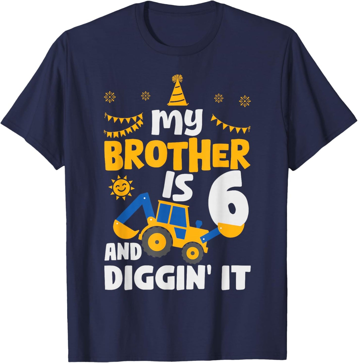 My Brother Is 6 6th Birthday Boy Digger Construction T-Shirt - T-Shirt | Navy