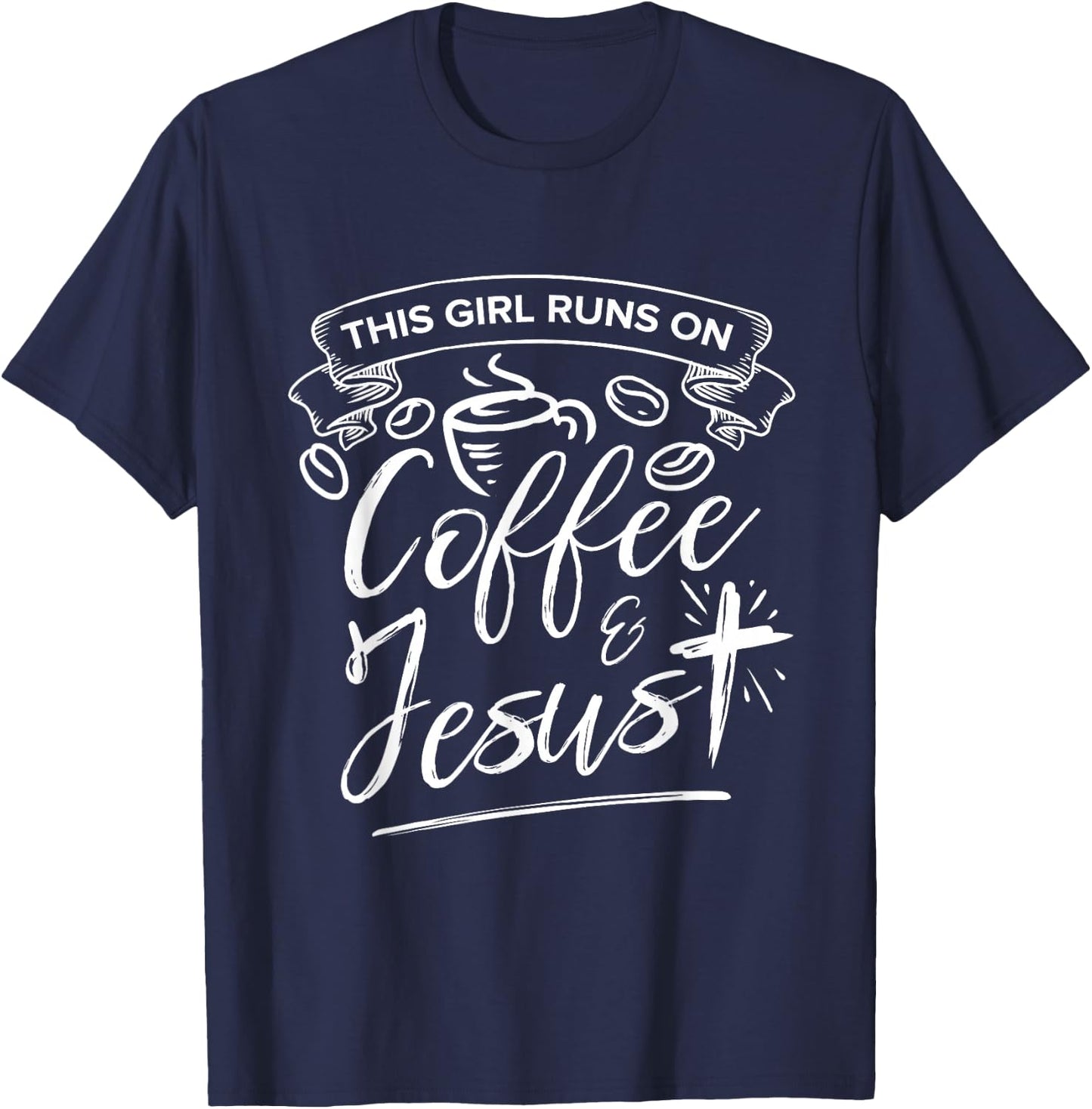This Girl Runs On Coffee And Jesus T-Shirt - T-Shirt | Navy