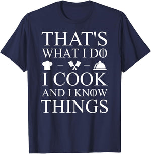 That's What I Do I Cook And I Know Things T-Shirt - T-Shirt | Navy