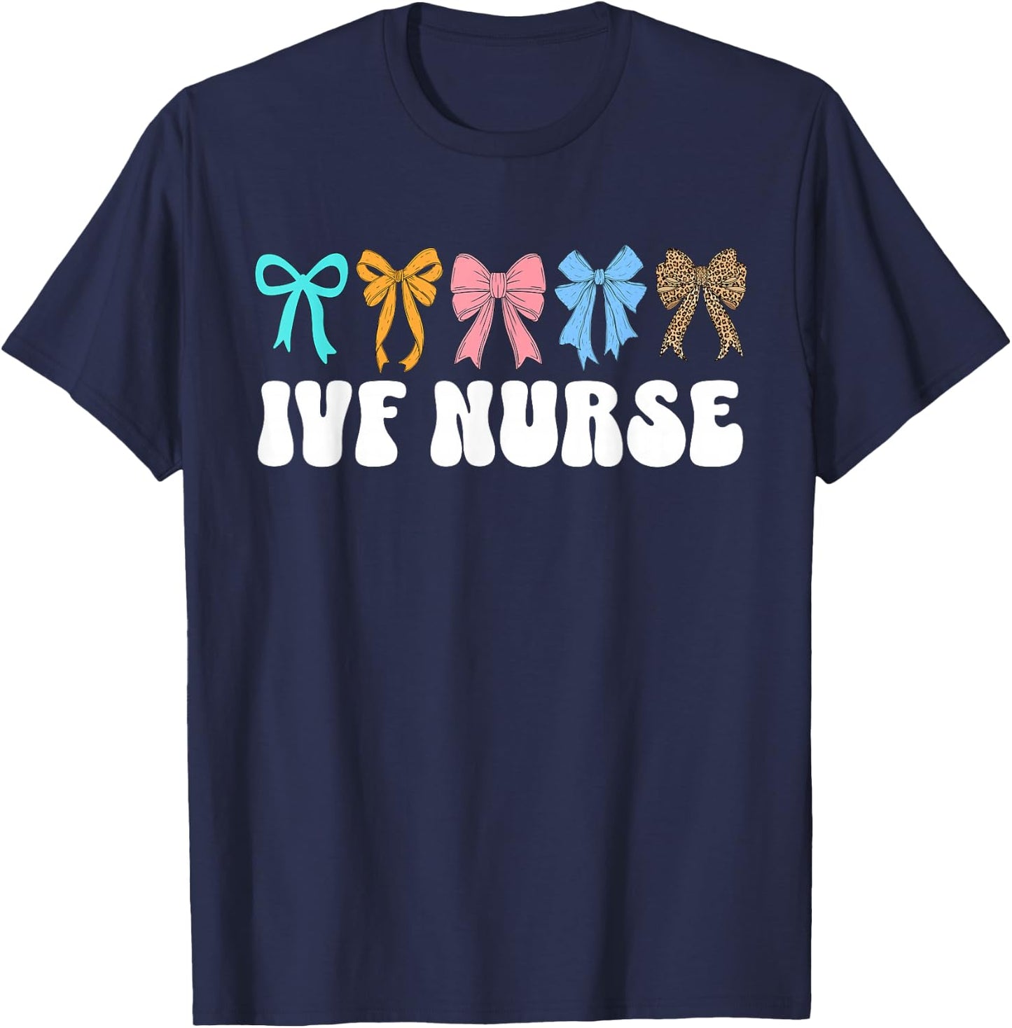 IVF Nurse In Vitro Fertilization IVF Nursing Coquette Bow T-Shirt - T-Shirt | Navy