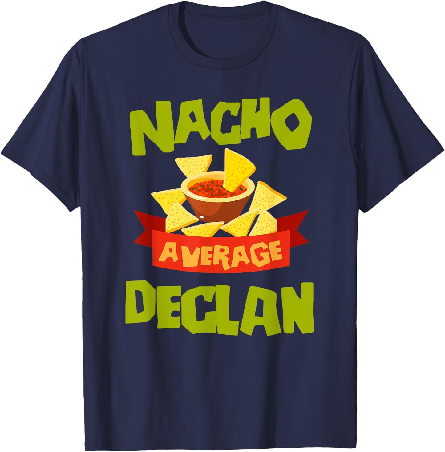 NACHO AVERAGE DECLAN Funny Birthday Personalized Name Gift T-Shirt - T-Shirt | Navy