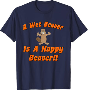 Naughty Beaver Wear: A Wet Beaver Is A Happy Beaver T-Shirt - T-Shirt | Navy