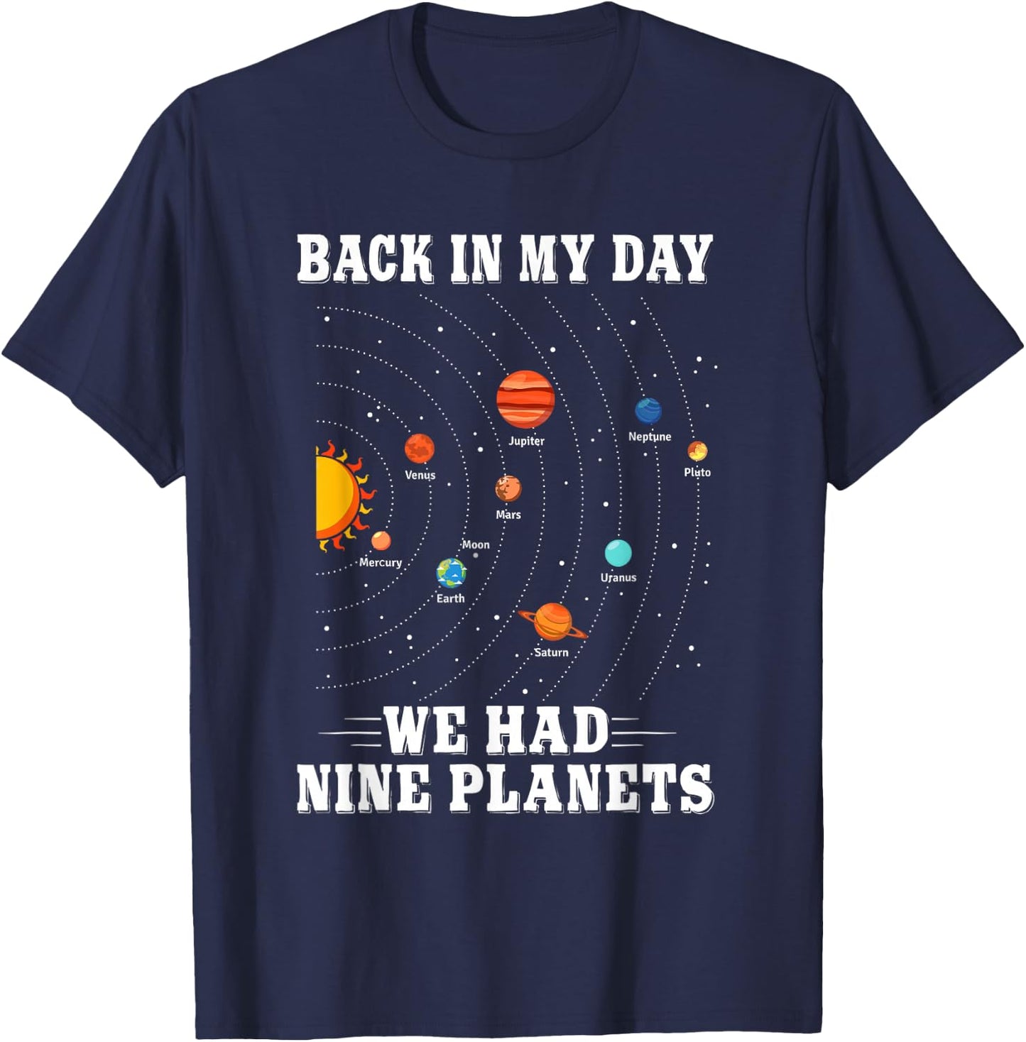 Pluto Planet Shirt Back in My Day We Had Nine Planets Pluto T-Shirt - T-Shirt | Navy